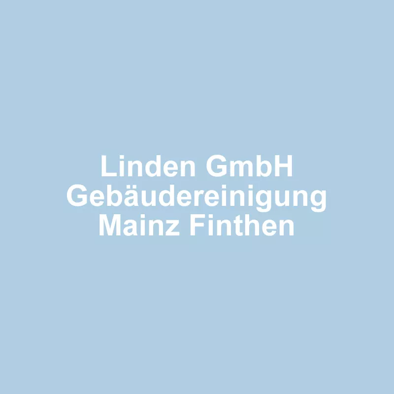 Linden GmbH Gebäudereinigung, Mainz Finthen